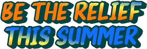 Be the Relief this Summer